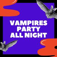 Vampires Party All Night - TaigaSoundProd