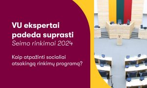 Populistiniai pažadai ar realūs sprendimai? Kaip atpažinti socialiai atsakingą rinkimų programą