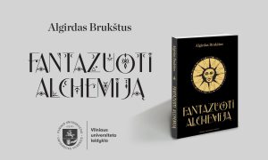 Vilniaus universiteto leidyklos naujiena: „Fantazuoti alchemiją“