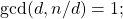 \gcd(d, n/d)=1;