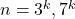 n=3^k,7^k