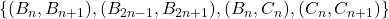 \{(B_n,B_{n+1}),(B_{2n-1},B_{2n+1}), (B_n,C_n),(C_n,C_{n+1})\}