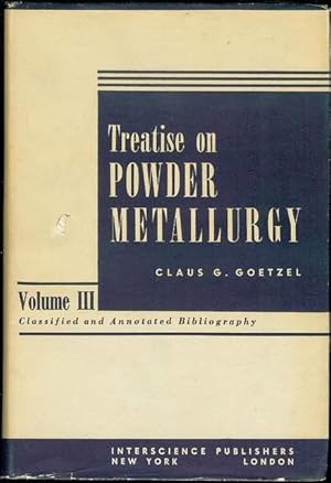 Seller image for Treatise on Powder Metallurgy: Volume III - Classified and Annotated Bibliography for sale by Bookmarc's