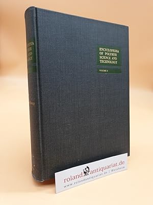 Seller image for Encyclopedia of Polymer Science and Technology: Plastics, Resins, Rubbers, Fibers: Volume 3: Casting to Cohesive-Energy Density for sale by Roland Antiquariat UG haftungsbeschrnkt