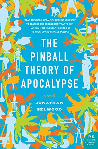 Stock image for The Pinball Theory of Apocalypse: A Novel for sale by Irish Booksellers