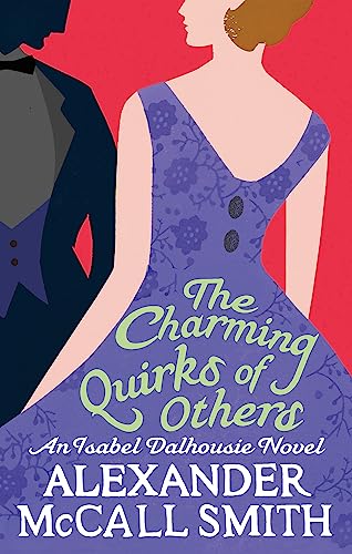 Stock image for The Charming Quirks Of Others: 7 (Isabel Dalhousie Novels) for sale by Reuseabook