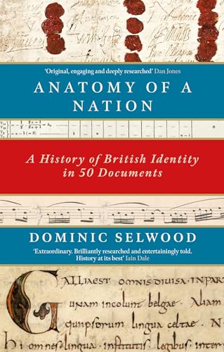 Stock image for Anatomy of a Nation: A History of British Identity in 50 Documents for sale by MusicMagpie