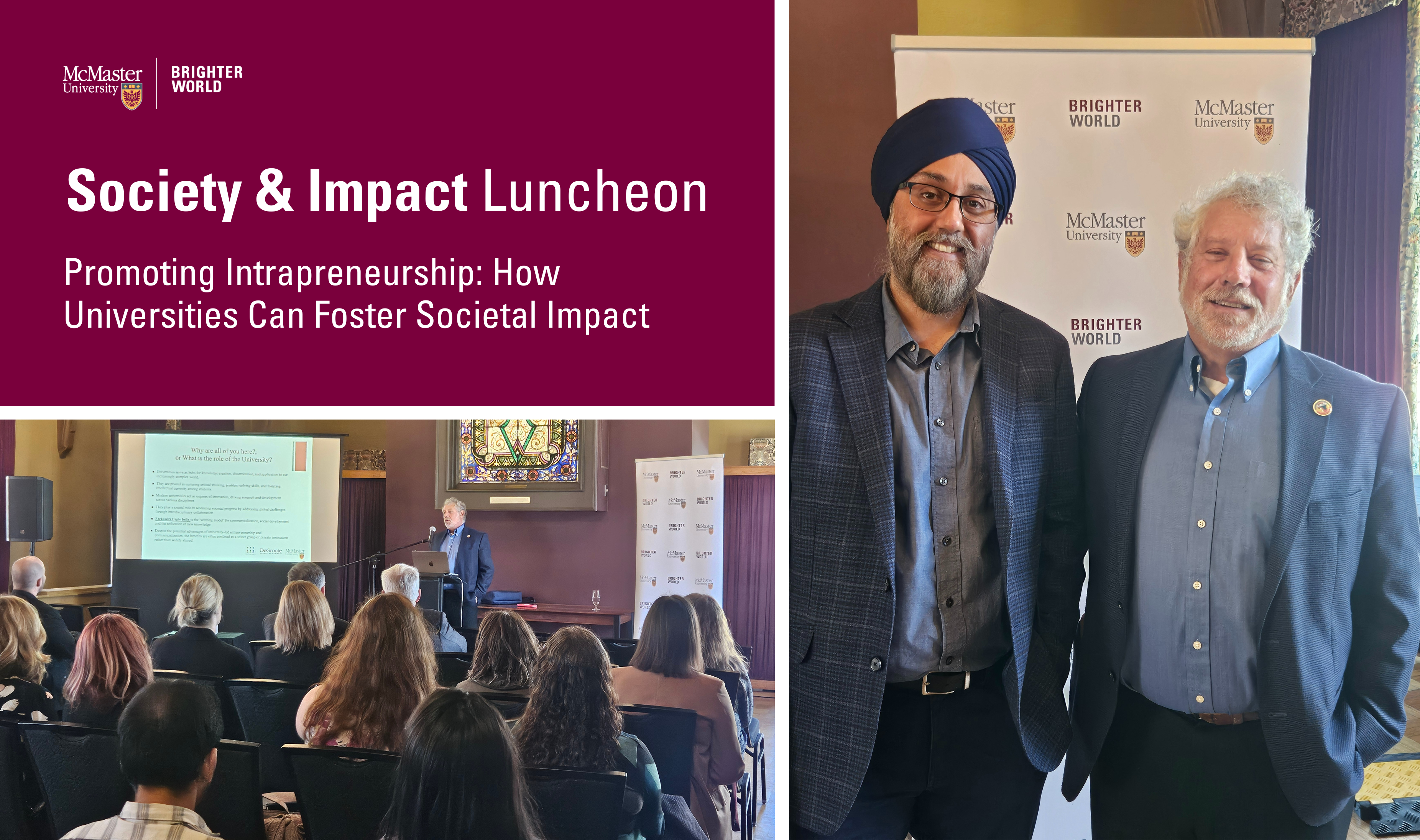 Benson Honig and Sukhvinder Obhi at the Society & Impact luncheon.