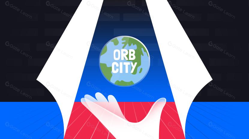 ما هو OrbCity؟ كل ما تحتاج إلى معرفته حول ORB