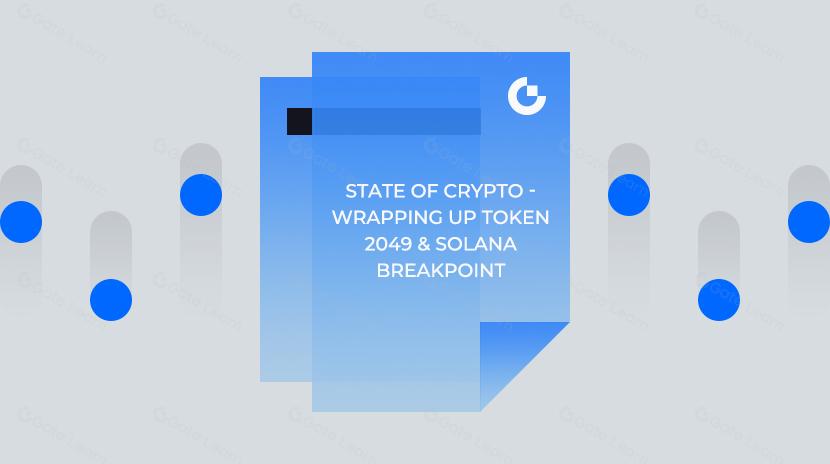 State of Crypto - Wrapping up Token2049 & Solana Breakpoint