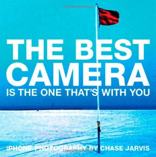 The best camera is the one that's with you./