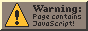 warning, page contains JavaScript.