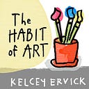 The Habit of Art by Kelcey Ervick