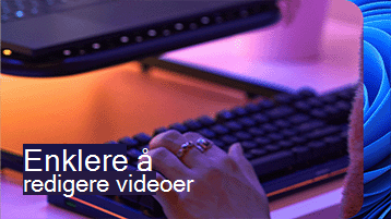 Bilde av hender på et spilltastatur med teksten «Enklere å redigere videoer» i venstre nedre hjørne