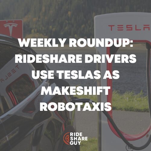 Rideshare Drivers Use Teslas as Makeshift Robotaxis