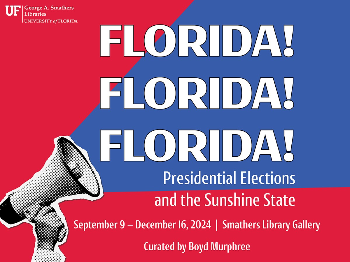 Promotional poster with text "FLORIDA! FLORIDA! FLORIDA!" and event details for the George A. Smathers Libraries at the University of Florida.