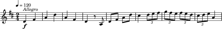 
\relative c' {
  \version "2.18.2"
  \key d \major
  \time 2/4
  \tempo 4 = 120
  d4\f^ \markup { \italic  Allegro } fis a d a fis d r8 
  a8 d fis a d
  cis4 \tuplet 3/2 {d8 e fis }
  \tuplet 3/2 {g8 fis e } \tuplet 3/2 {fis8 e d }
  \tuplet 3/2 {cis d  e} a,4
}
