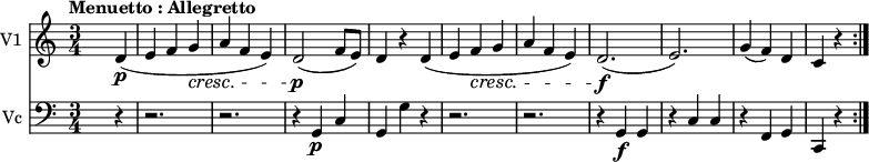 
<<
\new Staff \with { instrumentName = #"V1 "}  \relative c'' {
    \version "2.18.2"
    \key c \major 
    \tempo "Menuetto : Allegretto"
    \tempo 4 = 150
    \time 3/4
   s2
    d,4\p  (e f g\cresc a f e) 
    d2 \p (f8 e)
    d4 r d (e f\cresc g a f e)
    d2.\f (e)
    g4 (f) d
    c r \bar ":|."
}
\new Staff \with { instrumentName = #"Vc "} \relative c {
    \key c \major 
    \clef "bass"
    \time 3/4
    s2 r4 r2. r2.
    r4  g\p c
    g g' r4
    r2. r2. 
    r4 g,\f g
    r c c
    r f,g
    c, r  
}
>>
