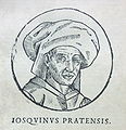 Josquin des Prez (ca. 1440-1455 – 1521)