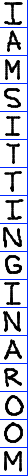 A vertical column of handwritten letters spelling the phrase 'I am sitting in a room'.