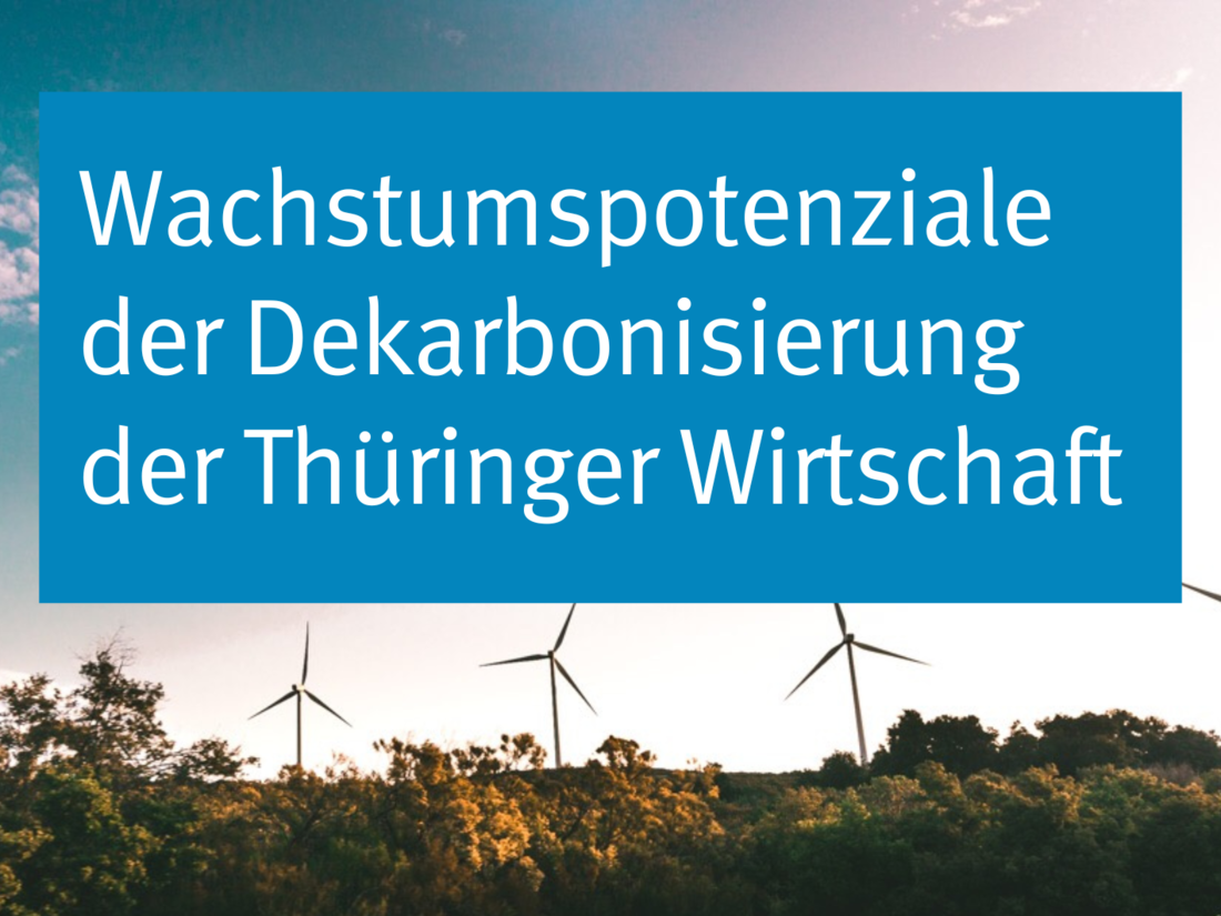 Symbolbild: Wachstumspotenziale der Dekarbonisierung der Thüringer Wirtschaft.