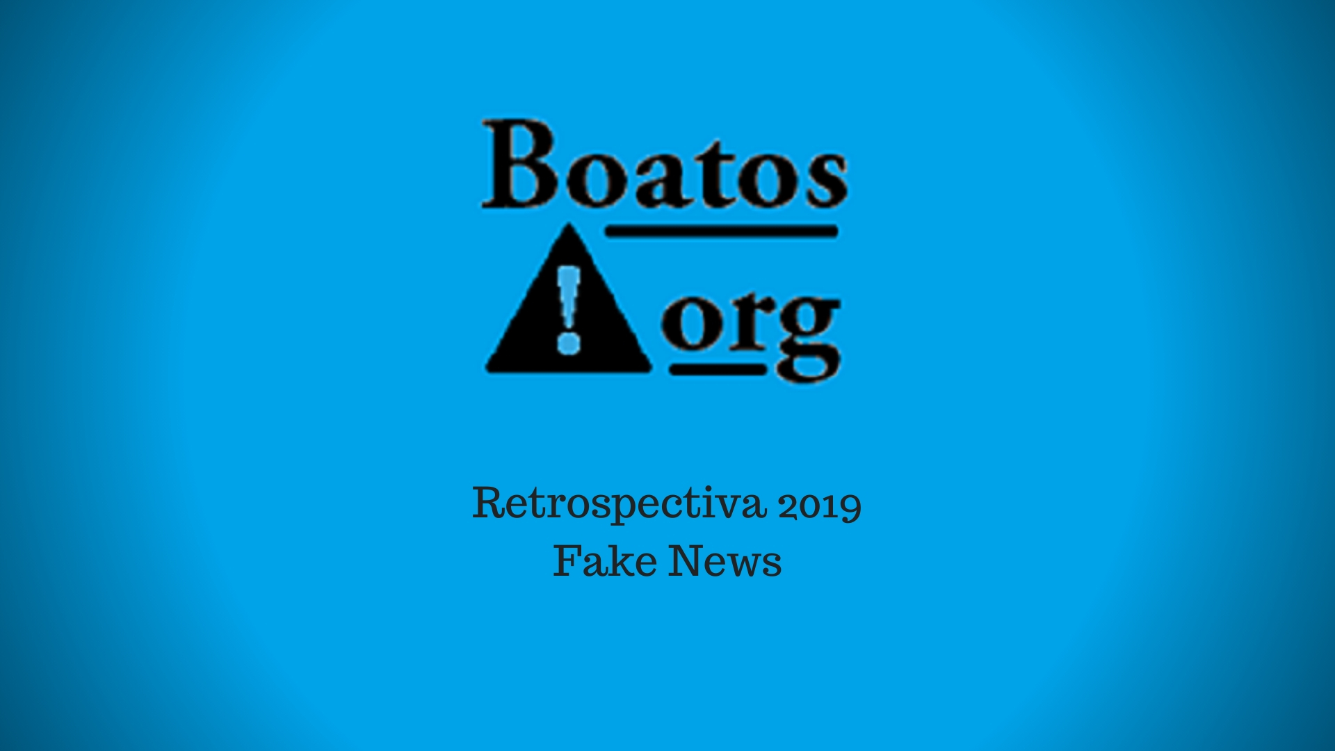 Retrospectiva 2019 das Fake News