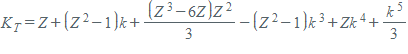 K subscript T equal Z plus open parentheses Z to the power of space 2 end exponent minus 1 close parentheses k plus fraction numerator open parentheses Z to the power of space 3 end exponent minus 6 Z close parentheses Z to the power of space 2 end exponent over denominator 3 end fraction minus open parentheses Z to the power of space 2 end exponent minus 1 close parentheses k to the power of space 3 end exponent plus Z k to the power of space 4 end exponent plus k to the power of space 5 end exponent over 3