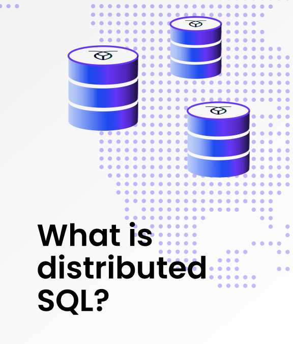 Distributed SQL