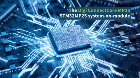 Digi ConnectCore MP25: Unlock the Full Potential of Edge AI and Computer Vision