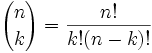 binomial n choose k = n!/k!(n-k!)