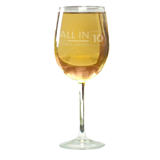 All In with Chris Hayes 10th Anniversary Wine Glass