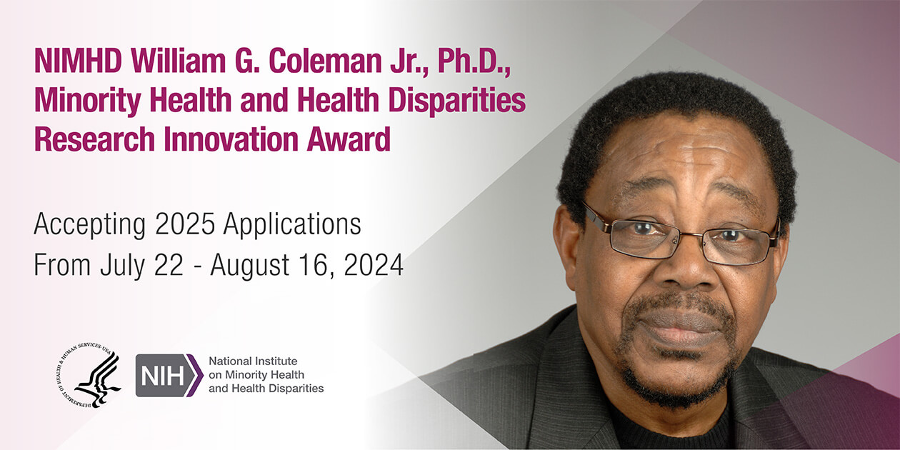 2025 NIMHD William G. Coleman Jr., Ph.D., Minority Health and Health Disparities Research Innovation Award - Apply by August 16, 2024. Photo of Dr. Coleman