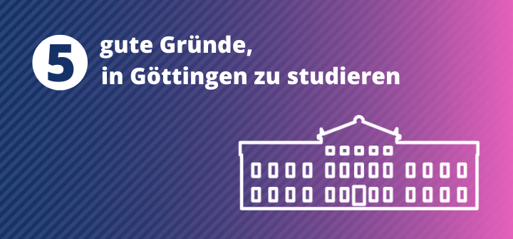 5 gute Gründe in Göttingen zu studieren