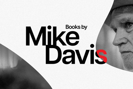 Mike Davis: Prophetic Marxist Historian and Activist